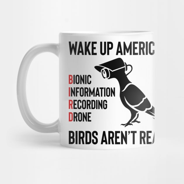 Birds Are Not Real - Wake Up America by Hawenog